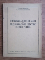 I. S. Gheorghiu - Determinarea fortelor axiale in transformatorii electrici de mare putere. Studiu critic, metode de calcul si recomandari