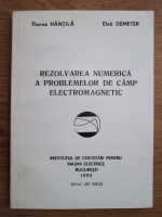 Ioan Florea Hantila, Elek Demeter - Rezolvarea numerica a problemelor de camp electromegnetic