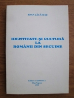 Ioan Lacatusu - Identitate si cultura la romanii din secuime