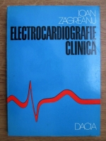 Anticariat: Ioan Zagreanu - Electrocardiografie clinica