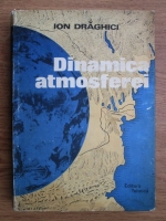 Ion Draghici - Dinamica atmosferei