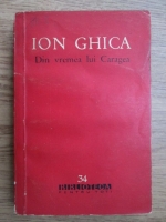 Anticariat: Ion Ghica - Din vremea lui Caragea