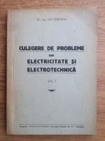 Ion Ionescu - Culegere de probleme din electricitate si eletrotehnica (volumul 1)