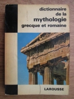 Joel Schmidt - Dictionnaire de la mythologie grecque et romaine