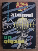 Anticariat: Karl Bohm, Rolf Dorge - Atomul un gigant