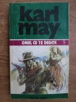 Karl May - Opere, volumul 9. Omul cu 12 degete