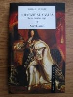 Max Gallo - Ludovic al XIV-lea. Iarna marelui rege (volumul 2)