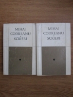 Mihai Codreanu - Scrieri (2 volume)