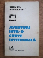 Anticariat: Mircea Nedelciu - Aventuri intr-o curte interioara (volum de debut, 1979)