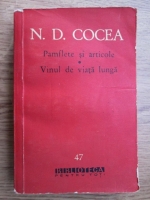 Anticariat: N. D. Cocea - Pamflete si articole, vinul de viata lunga