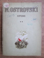 N. Ostrovski - Opere (volumul 2)