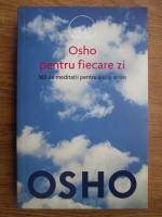 Osho - Pentru fiecare zi 365 de meditatii pentru aici si acum