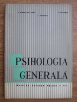 Paul Popescu Neveanu - Psihologia generala. Manual pentru clasa a XI-a