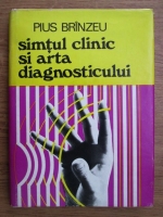 Anticariat: Pius Brinzeu - Simtul clinic si arta diagnosticului