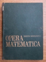 Anticariat: Simion Sanielevici - Opera matematica