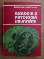 Stefan Berceanu, Eugen Paunescu - Biologia si patologia imunitatii