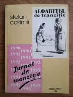 Stefan Cazimir - Alfabetul de tranzitie, jurnal de tranzitie