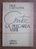 Virgil Carianopol - Cantec la plecarea verii