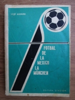 Anticariat: Virgil Economu - Fotbal de la Mexico la Munchen. Studiu documentar si critic