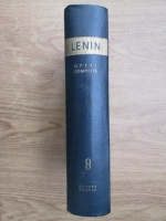 Anticariat: Vladimir Ilici Lenin - Opere complete (volumul 8)