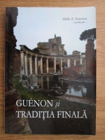 Ahile Z. Verescu - Guenon si traditia finala