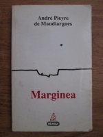 Anticariat: Andre Pieyre de Mandiargues - Marginea
