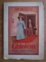 Anton Pavlovici Cehov - Ghinion. Schite umoristice (1945)