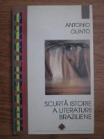 Anticariat: Antonio Olinto - Scurta istorie a literaturii braziliene