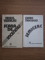 Chiril Tricolici - Semicerc. Scara de incendiu (2 volume)
