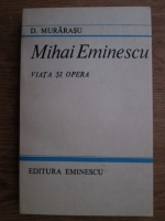 Anticariat: D. Murarasu - Mihai Eminescu. Viata si opera