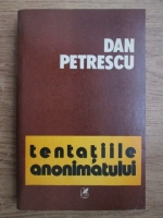 Anticariat: Dan Petrescu - Tentatiile anonimatului