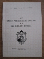 Din istoria Arhiepiscopiei Craiovei si a Municipiului Craiova