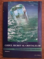 Dorin Dragos - Codul secret al cristalelor. Enciclopedia cristalelor tamaduitoare (volumul 1)