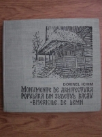 Dorinel Ichim - Monumente de arhitectura populara din judetul Bacau. Bisericile din lemn