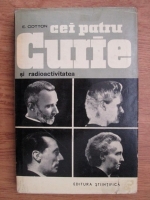 Anticariat: E. Cotton - Cei patru Curie si radioactivitatea