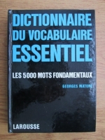 Georges Matore - Dictionnaire du vocabulaire essentiel. Les 5000 mots fondamentaux