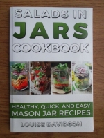 Louise Davidson - Salads in jars cookbook. Healthy, quick and easy mason jar recipes