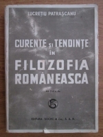 Anticariat: Lucretiu Patrascanu - Curente si tendinte in filozofia romaneasca (1946)