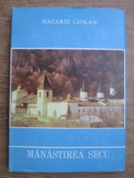 Macarie Ciolan - Manastirea Secu