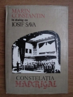 Marian Constantin, Iosif Sava - Constelatia Madrigal