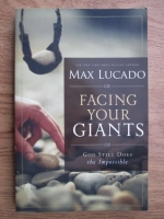 Max Lucado - Facing your giants. God still does the impossible