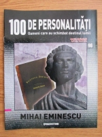 Anticariat: Mihai Eminescu (100 de personalitati, Oameni care au schimbat destinul lumii, nr. 96)