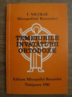Nicolae Mitropolitul Banatului - Temeiurile invataturii ortodoxe