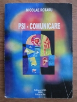Nicolae Rotaru - PSI-Comunicare. Rezumate si sinteze