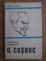 Octav Sulutiu - Introducere in poezia lui Cosbuc