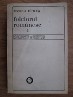 Ovidiu Birlea - Folclorul romanesc (volumul 1)