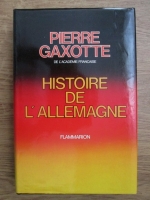Pierre Gaxotte - Histoire de L allemagne
