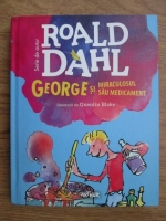 Roald Dahl - George si miraculosul sau medicament