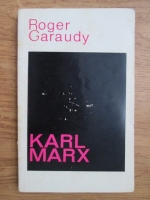 Anticariat: Roger Garaudy - Karl Marx