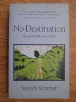 Satish Kumar - No destination